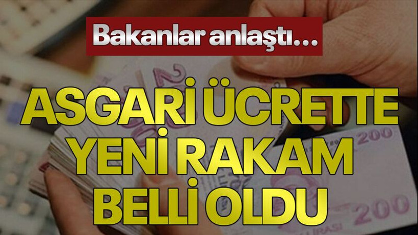 Bakanlar anlaştı...Asgari ücrette yeni rakam belli oldu
