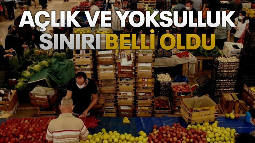 Açlık ve yoksulluk sınırı belli oldu