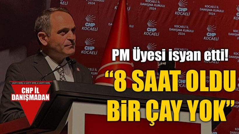 PM Üyesi isyan etti! “8 saat oldu bir çay yok”