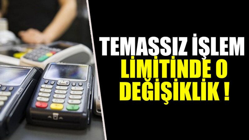 Temassız işlem limitinde değişiklik o tarihte geçerli olacak