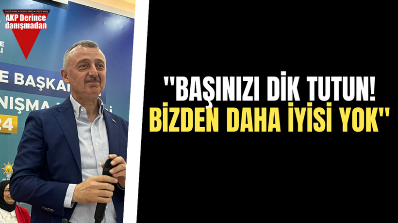 “Başınızı dik tutun! Bizden daha iyisi yok”