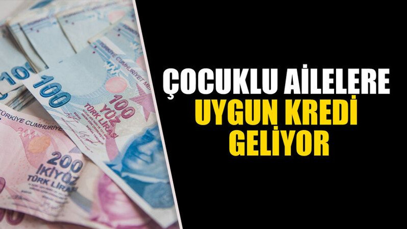 Çocuklu ailelere uygun kredi geliyor