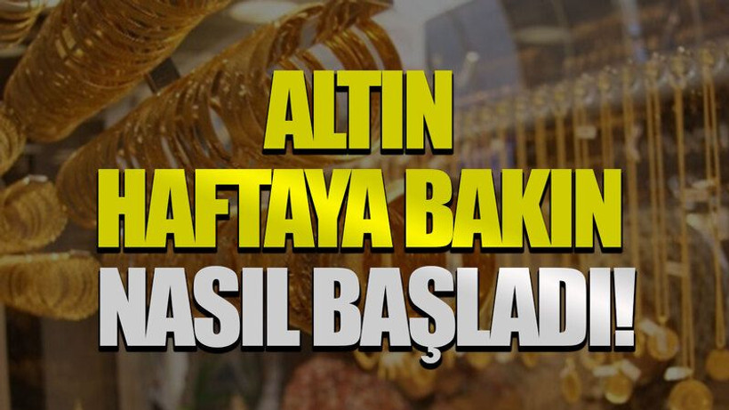 Altın haftaya bakın nasıl başladı!