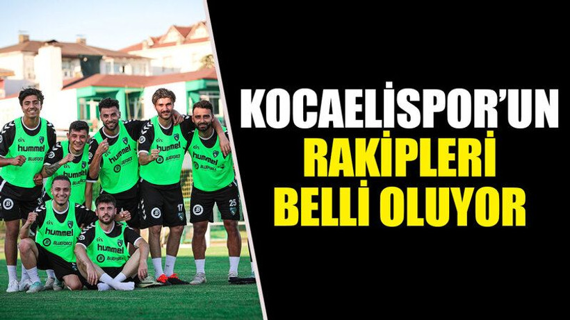 Kocaelispor’un rakipleri belli oluyor