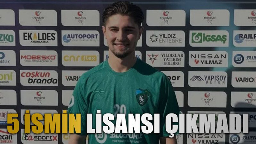 5 ismin lisansı çıkmadı