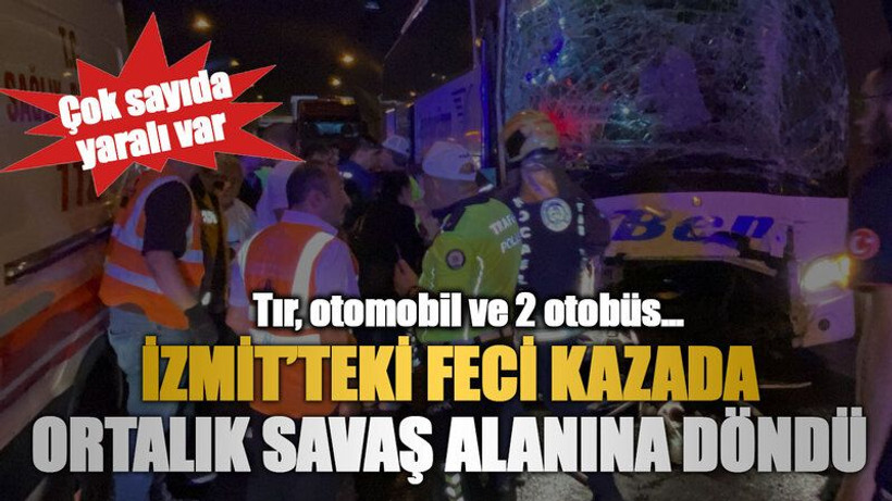 İzmit’teki feci kazada ortalık savaş alanına döndü, Çok sayıda yaralı var