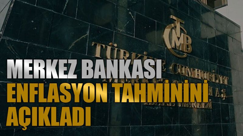 Merkez Bankası enflasyon tahminini açıkladı