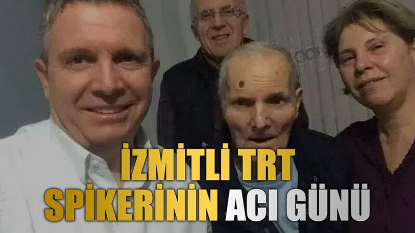 İzmitli TRT spikerinin acı günü