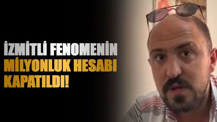 İzmitli fenomenin milyonluk hesabı kapatıldı!