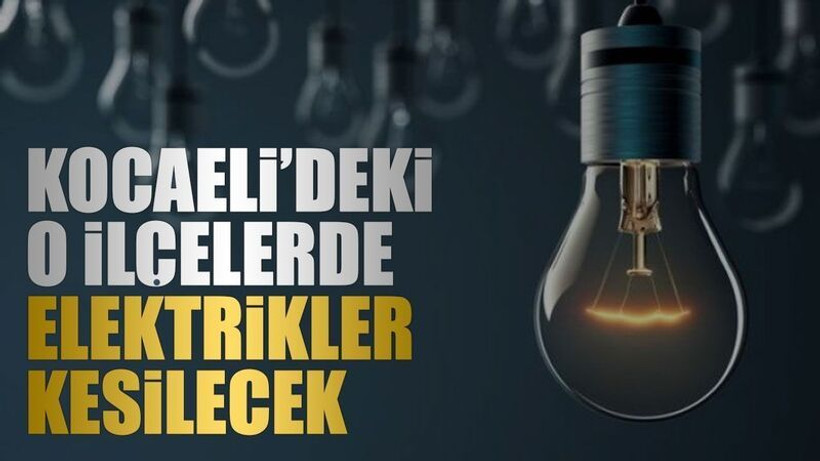 Kocaeli’deki o ilçelerde elektrikler kesilecek (12 Ağustos 2024 Pazartesi)