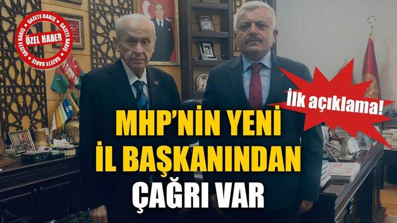 MHP’nin yeni il başkanından çağrı var