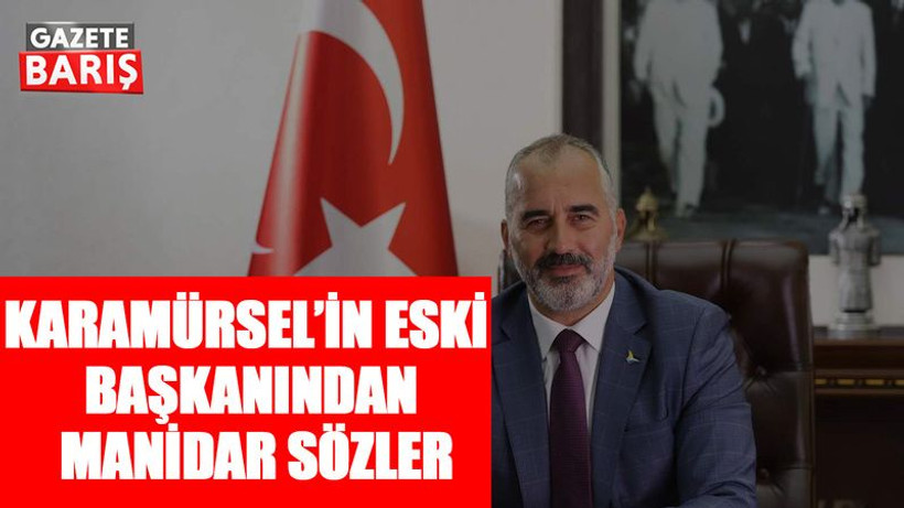 Karamürsel’in eski başkanından manidar sözler