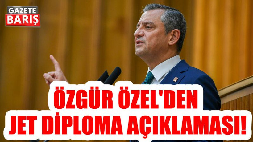 Özgür Özel'den jet diploma açıklaması!