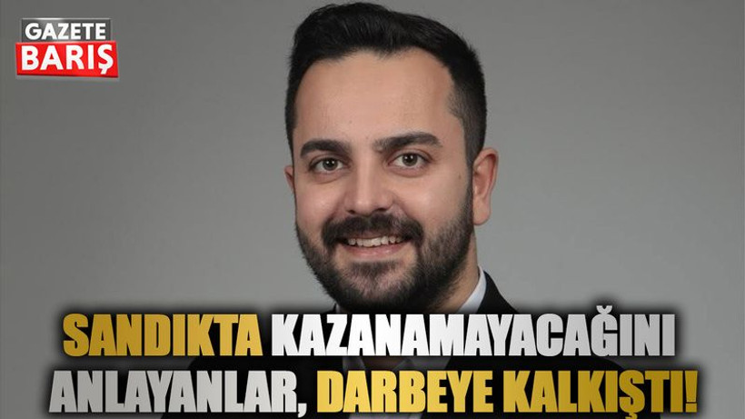 Sandıkta kazanamayacağını anlayanlar, darbeye kalkıştı!