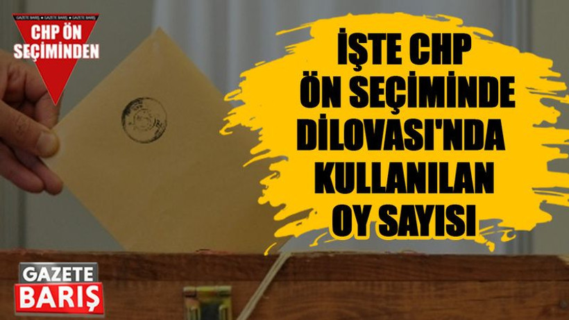İşte CHP ön seçiminde Dilovası'nda kullanılan oy sayısı